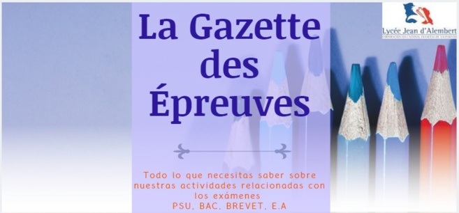 Boletín Informativo Exámenes Secundaria - La Gazette des Épreuves Boletín Informativo Exámenes Secundaria - La Gazette des Épreuves
