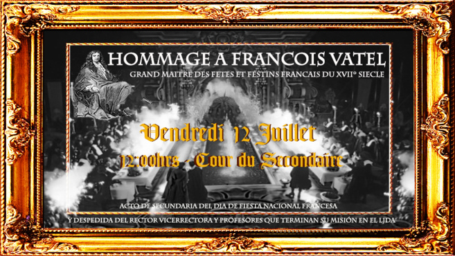 HOMMAGE AU CHEF VATEL LE 12 JUILLET - Retour dans la France du XVIIe siècle pour célébrer le 14 juillet