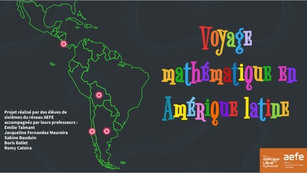 Voyage Mathématique en Amerique latine (EG AMLASUD MATHEMATIQUES, Proyecto Genially)