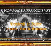 HOMMAGE AU CHEF VATEL LE 12 JUILLET - Retour dans la France du XVIIe siècle pour célébrer le 14 juillet