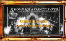 HOMMAGE AU CHEF VATEL LE 12 JUILLET - Retour dans la France du XVIIe siècle pour célébrer le 14 juillet